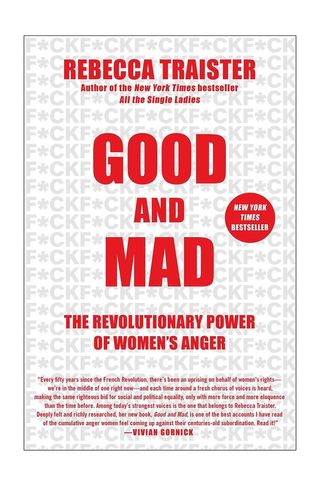 'Good and Mad: The Revolutionary Power of Women's Anger' by Rebecca Traister