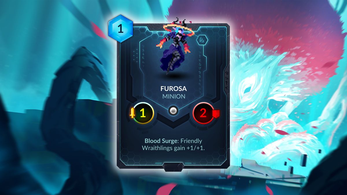 Furosa (Abyssian) &mdash; A cheap minion meant to help out swarm decks. The Blood Surge effect will activate after Lilithe's Bloodborn Spell summons its two Wraithlings, immediately buffing them and any other Wraithlings on the board. This card could be a great way for swarm decks to make their boards more resilient, but getting a minion's health from 2 to 3 is a lot more valuable than going from 1 to 2, so Furosa will either need to stick around or get some help to really shine. I do love the Mad Max reference, though.