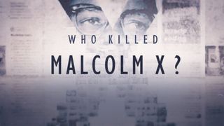 Key art for Who Killed Malcolm X?