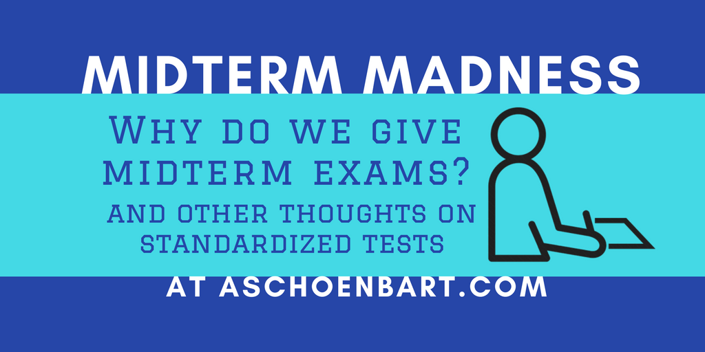 Midterm Madness Why Do We Give Midterm Exams? Tech & Learning