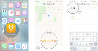 Launch Find Friends, tap Add Friend, type a friend's name