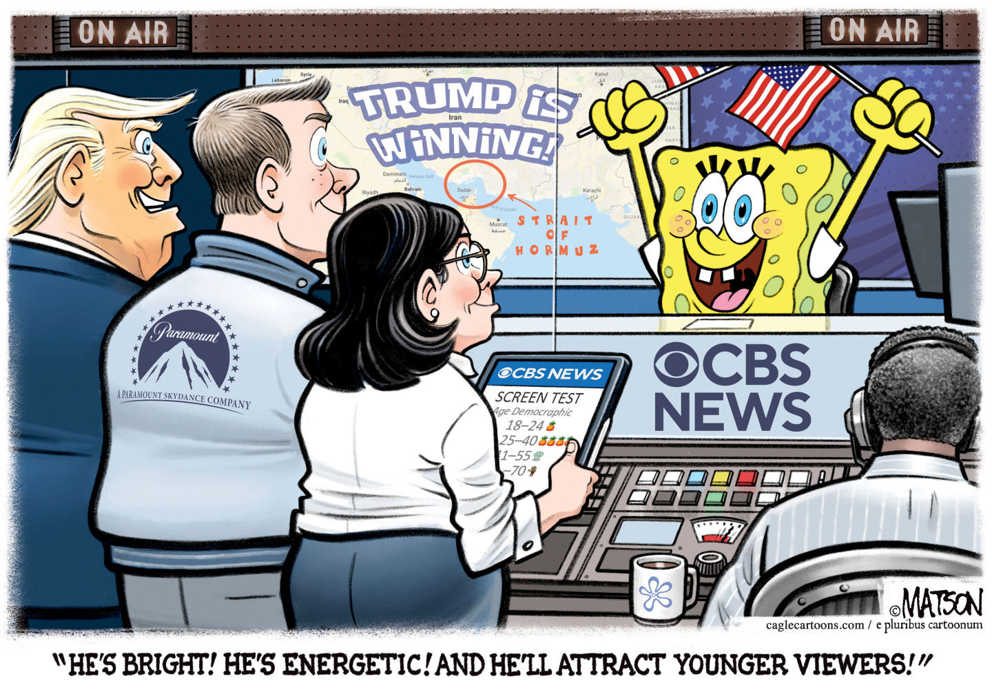 This cartoon shows Donald Trump, David Ellison, and Bari Weiss watching Spongebob do the news at CBS. Spongebob waves two American flags and cheers a sign that shows the Middle East with the headline, &amp;ldquo;TRUMP IS WINNING!&amp;rdquo; Trump says, &amp;ldquo;He&amp;rsquo;s bright! He&amp;rsquo;s energetic! And he&amp;rsquo;ll attract younger viewers!&amp;rdquo;