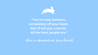 A children's book quote from Alice in Wonderland by Lewis Carroll on a blue background with a white bunny.