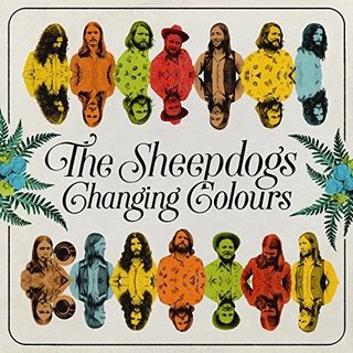 Changing Colours — The Sheepdogs