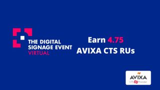 The Digital Signage Event approved for 4.75 AVIXA RUs.