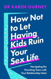 How Not to Let Having Kids Ruin Your Sex Life - £15.63 | Amazon