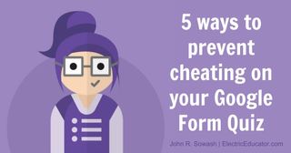 5 Ways to Prevent Cheating on Your Google Form Quiz | Tech ...