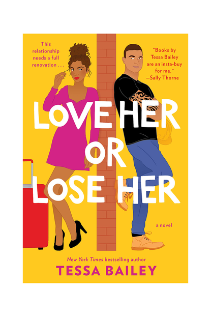 'Love Her or Lose Her' By Tessa Bailey 