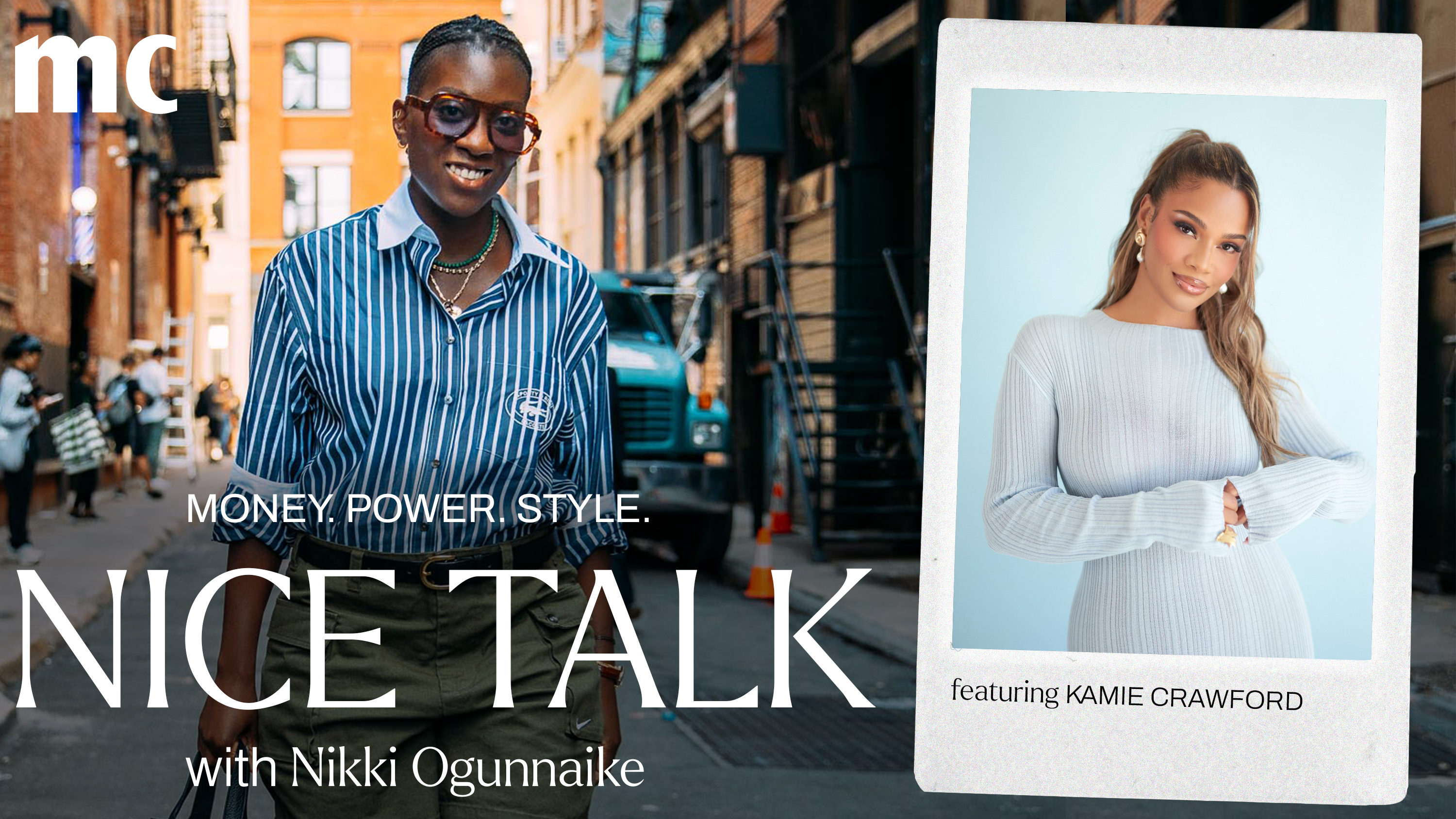 A photo of Nikki Ogunnaike with an inset photo of Kamie Crawford and text reading &quot;Money. Power. Style. Nice Talk with Nikki Ogunnaike&quot;