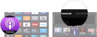 Open Podcasts, select Featured or Top Charts