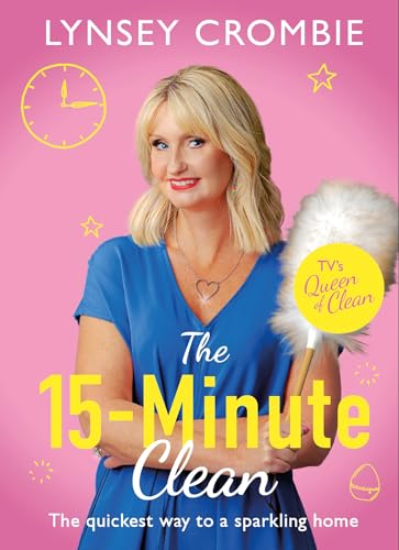 Queen of Clean - the 15-Minute Clean: the Quickest Way to a Sparkling Home