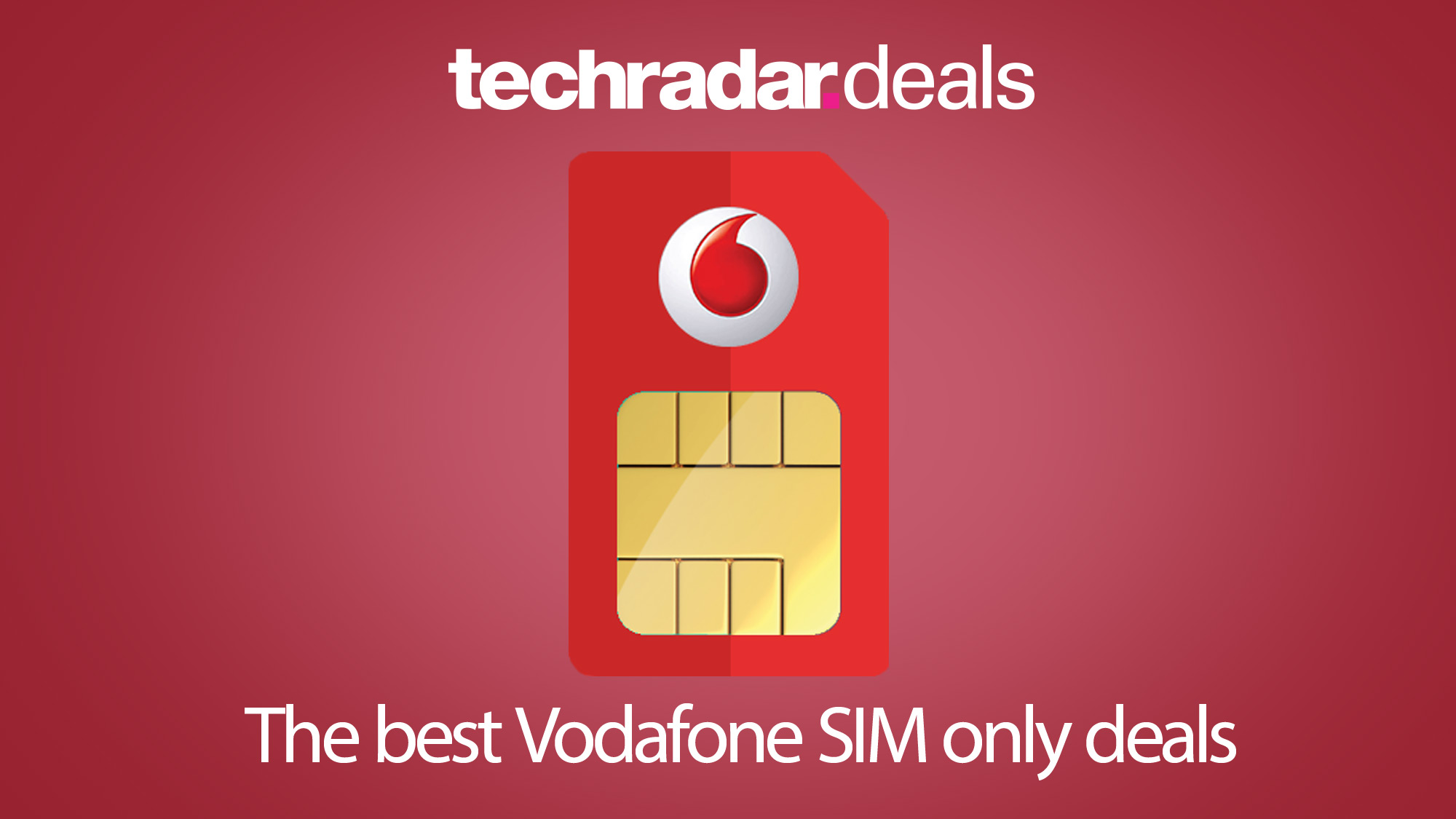 The Best Vodafone Sim Only Deals And Plans In November 2020 Techradar