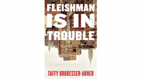Taffy Brodesser-Akner – Fleishman is in Trouble