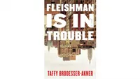 Taffy Brodesser-Akner – Fleishman is in Trouble