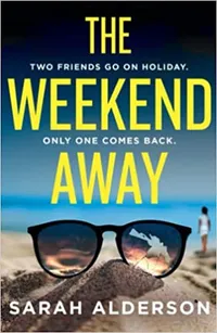 Amazon, The Weekend Away by Sarah Alderson ($11.69, &nbsp;£5.71)&nbsp;