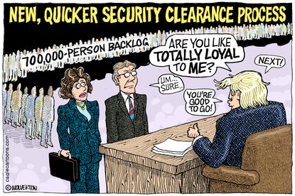 Political cartoon U.S. Trump loyalty White House security clearance