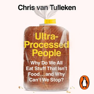 Ultra Processed People by Chris van Tulleken