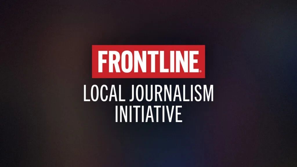 Frontline Announces 2025-26 Local Journalism Initiative Partners