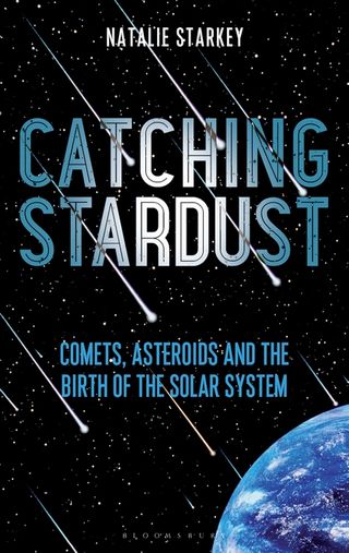 Catching Stardust (Bloomsbury Sigma, 2018) by Natalie Starkey