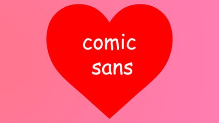 Comic Sans in a heart 