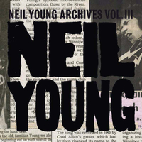 Neil Young - Archives Vol III (Reprise)