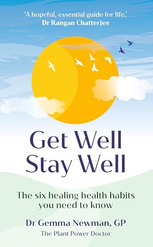 Get Well, Stay Well: the Six Healing Health Habits You Need to Know