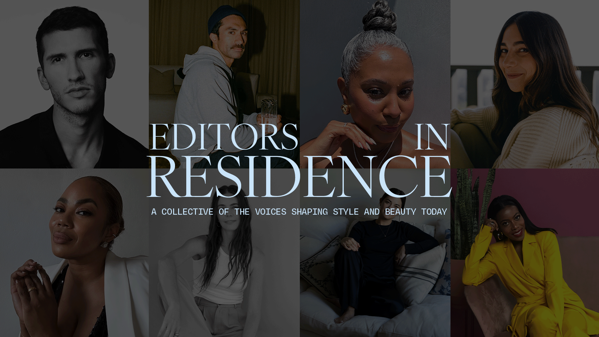 Melanie Masarin, Anny Choi, Bettina Looney, Brynn Jones Saban, Chriselle Lim, Darren Graham, Eugeni Trochu, Jalil Johnson, Jane Herman, Jennifer Atilemile, Joseph Tang, Lauren Chan, Max Berlinger, Molly Dickson, Monica Mendal, Tasha Reiko Brown, Tennille Jenkins, Tiffany Reid, Tyler Lee Sparling
