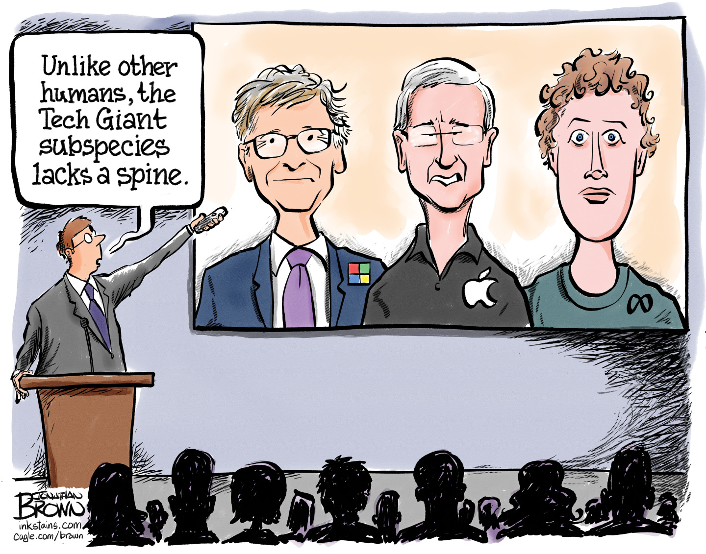 This political cartoon features a man in a suit on stage speaking to an audience. He points to a screen that displays Bill Gates, Tim Cook, and Mark Zuckerberg. The man says, &amp;ldquo;Unlike other humans, the Tech Giant subspecies lacks a spine.&amp;rdquo;