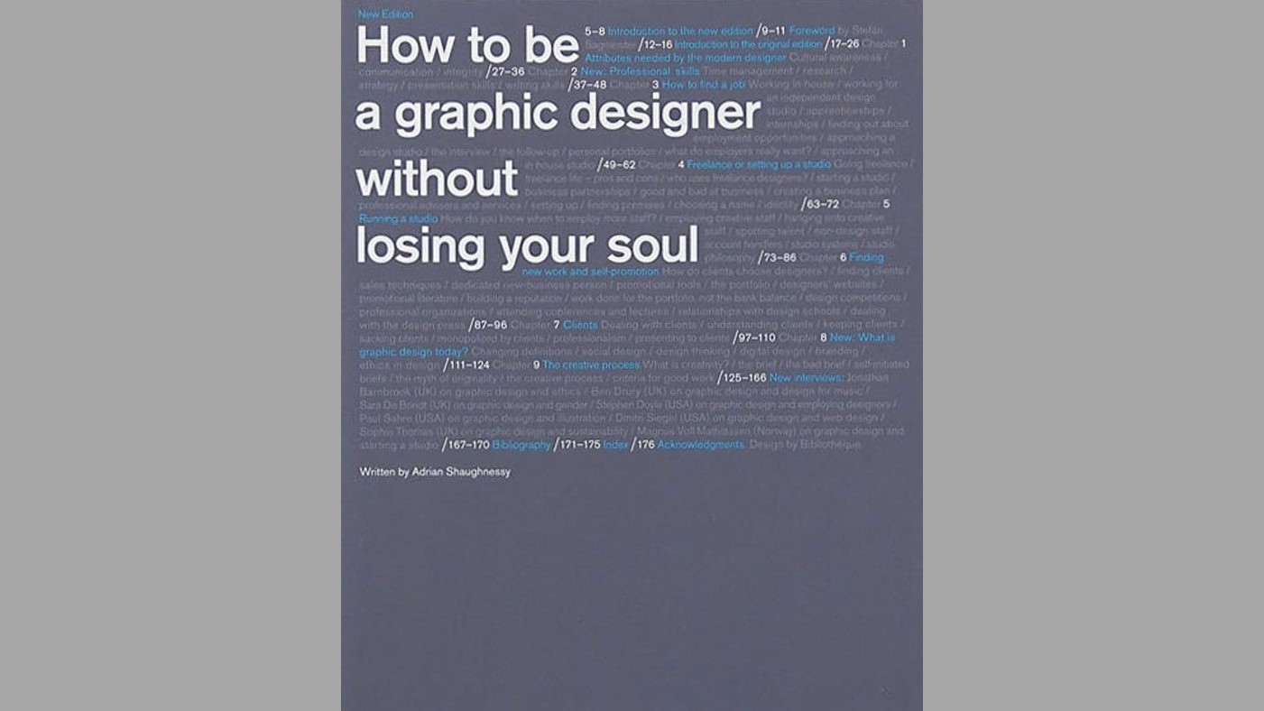 Cover shot of one of the best graphic design books, How to be a Graphic Designer Without Losing Your Soul