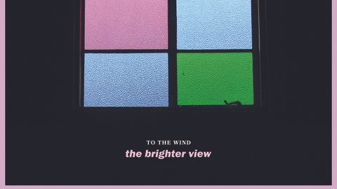 To The Wind album cover 'The Brighter View'