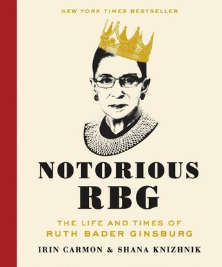 'Notorious RBG: The Life and Times of Ruth Bader Ginsburg' by Irin Carmon and Shana Knizhnik