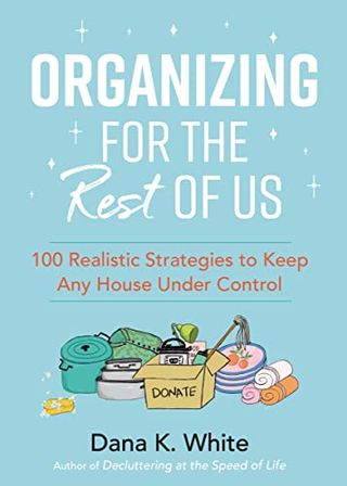 Organizing for the Rest of Us: 100 Realistic Strategies to Keep Any House Under Control book cover with an illustration of various pots and pans and cleaning supplies