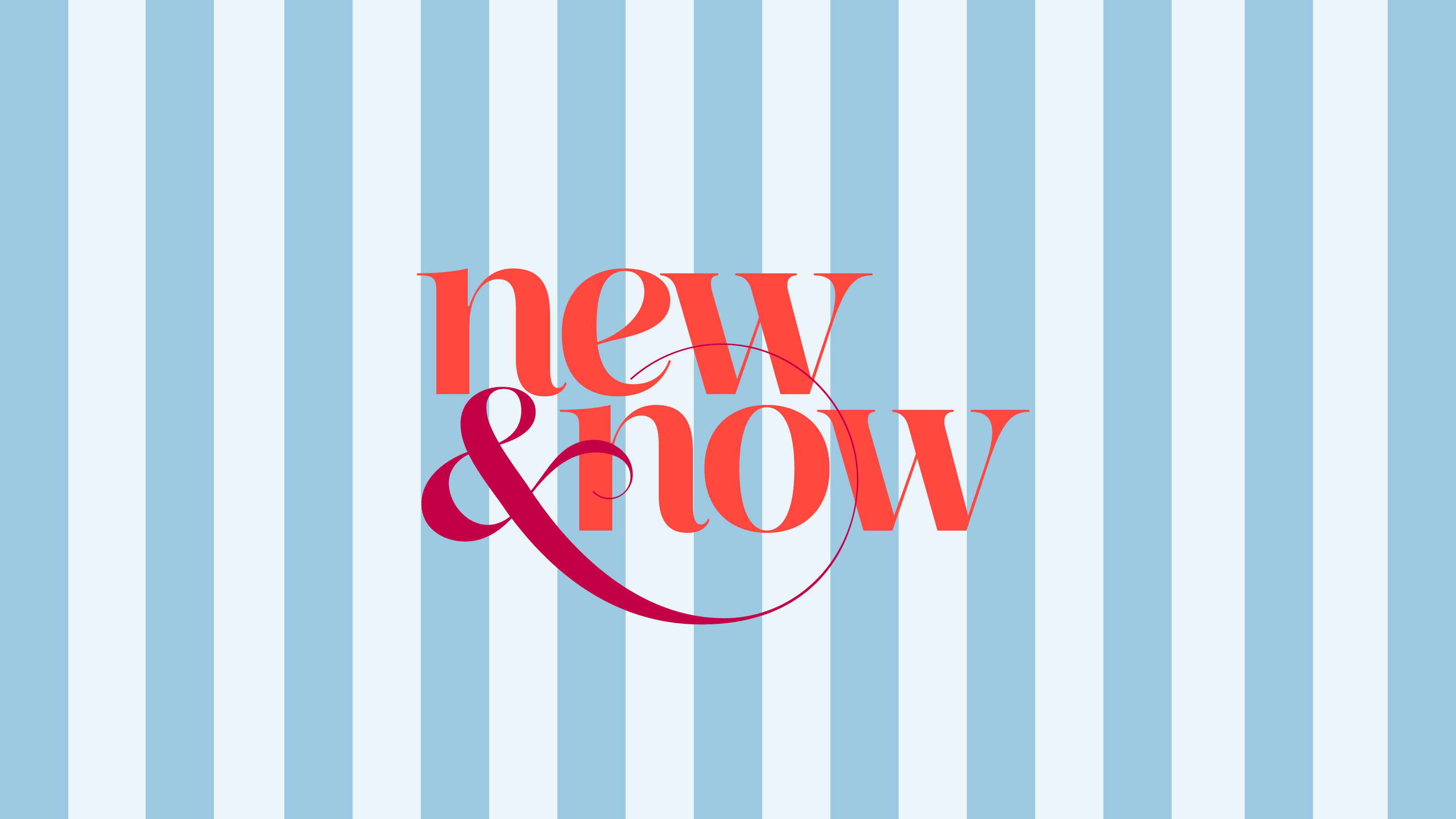 word &#039;new &amp; now&#039; on a blue and white striped background