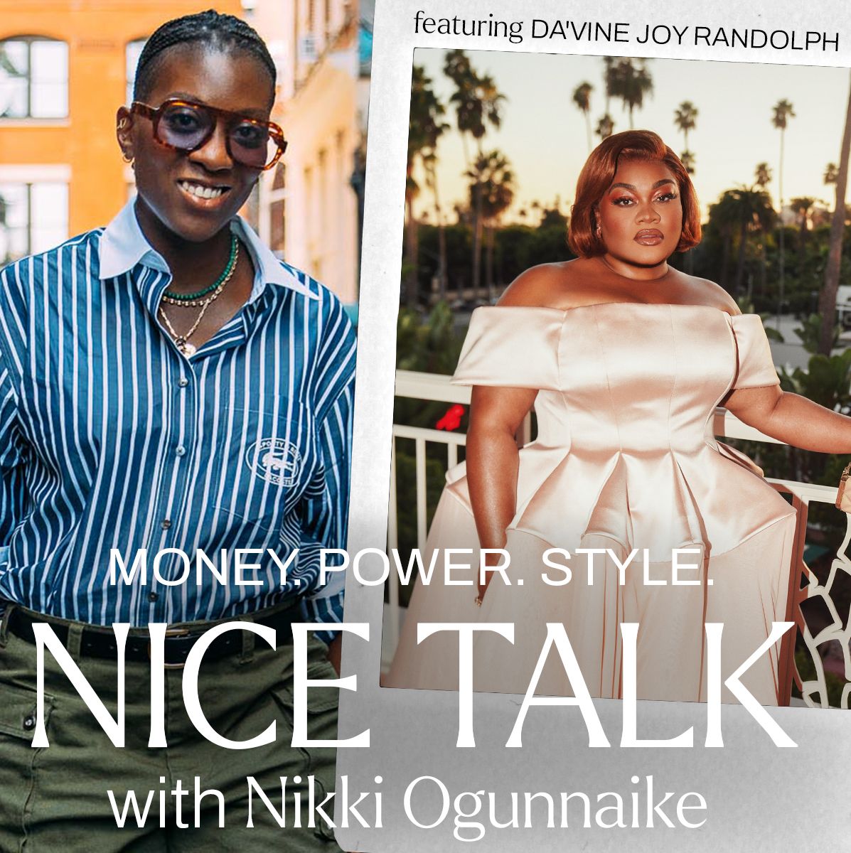 A photo of Nikki Ogunnaike with an inset photo of Da&#039;Vine Joy Randolph and text reading Money. Power. Style. Nice Talk with Nikki Ogunnaike