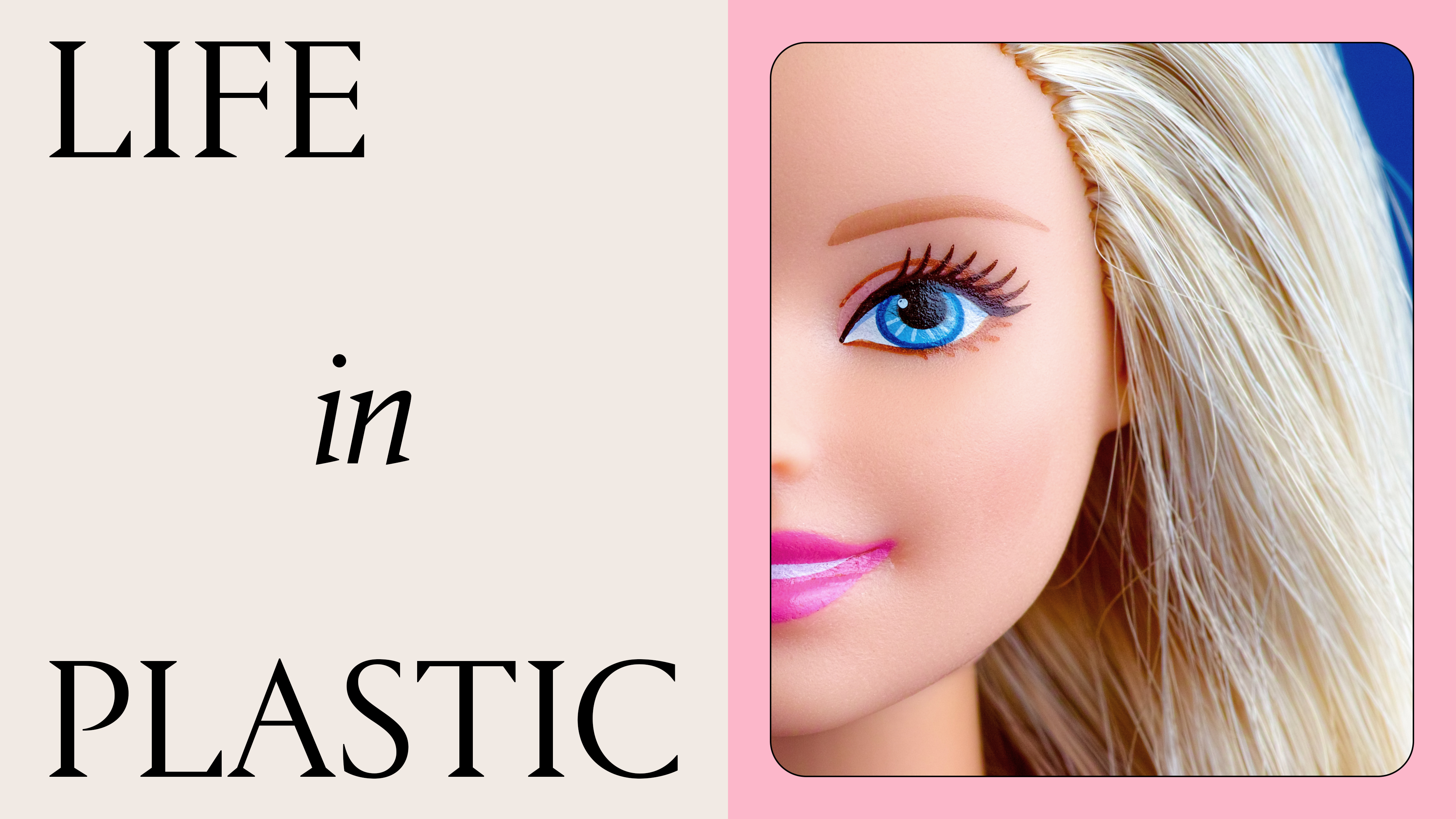 life in plastic black text next to photo of barbie