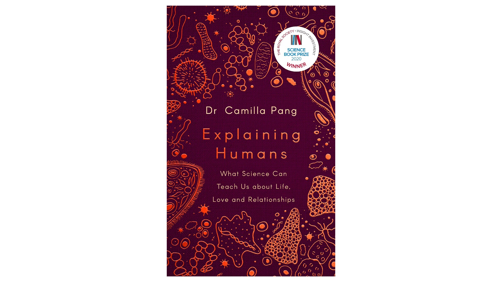 Book cover of What Science Can Teach Us about Life, Love and Relationships by Dr. Camilla Pang