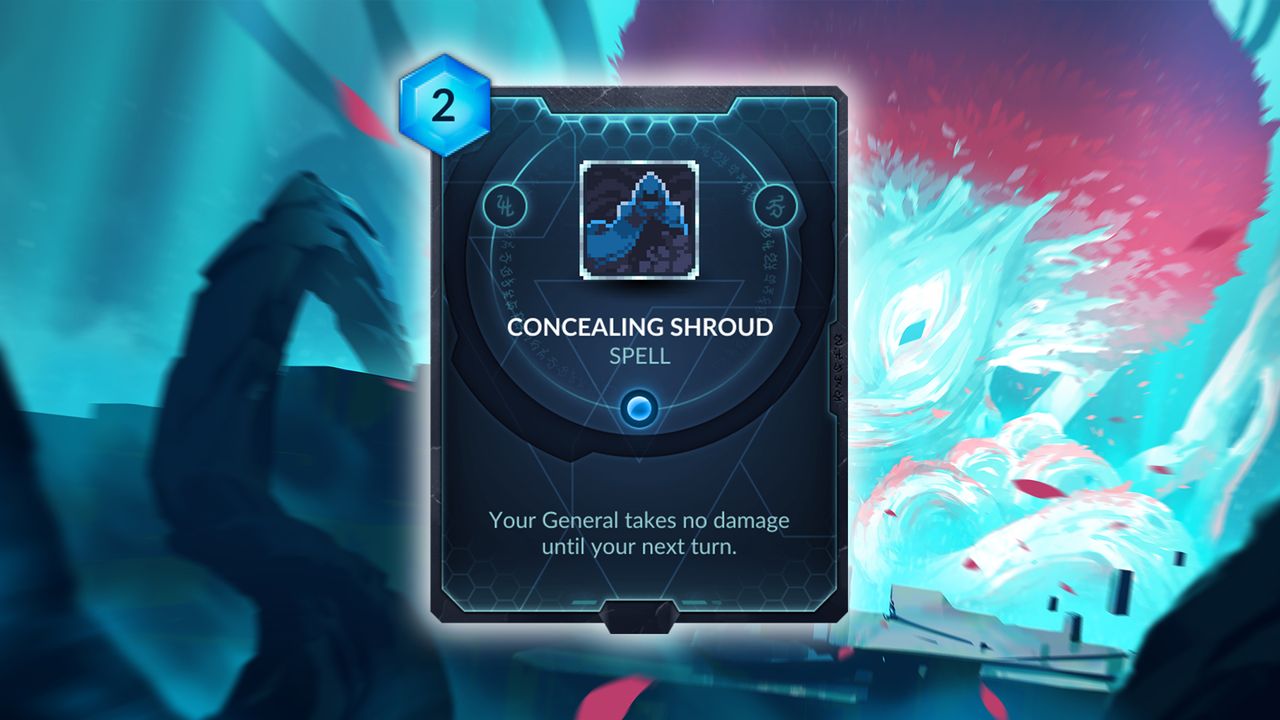 Concealing Shroud (Vanar) &mdash; This is a powerful card, plain and simple. Even if it could be too situational, this is an unanswerable way to guarantee you get to play at least one more turn of Duelyst. It could let you spend a full turn setting up a win for the next turn, ignoring any imminent threats because you know you'll live to see it. It can also save you when you know a combo might be coming. I could easily be wrong, but Concealing Shroud seems like the type of card strategies are built around.