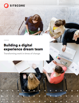 How to build the best digital experience team - whitepaper from Sitecore