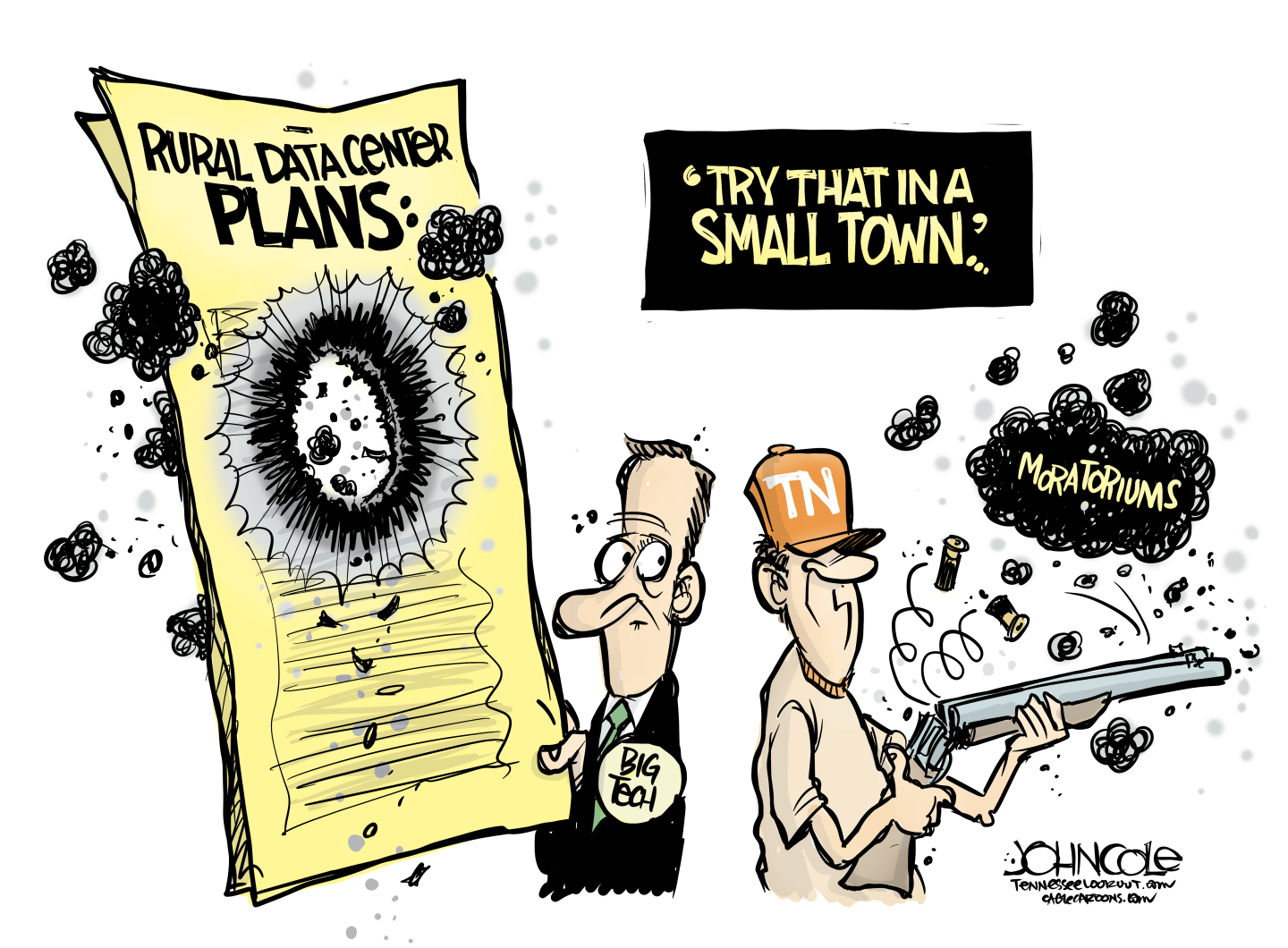This cartoon is called &amp;ldquo;Try that in a small town&amp;rdquo;. It depicts a man in a suit with a &amp;ldquo;Big Tech&amp;rdquo; label and a man in a Tennessee hat with a shotgun. The man with the shotgun has just fired a shot through a large contract for data centers held by the Big Tech man. A cloud of smoke labeled "Moratoriums" rises from the shotgun.