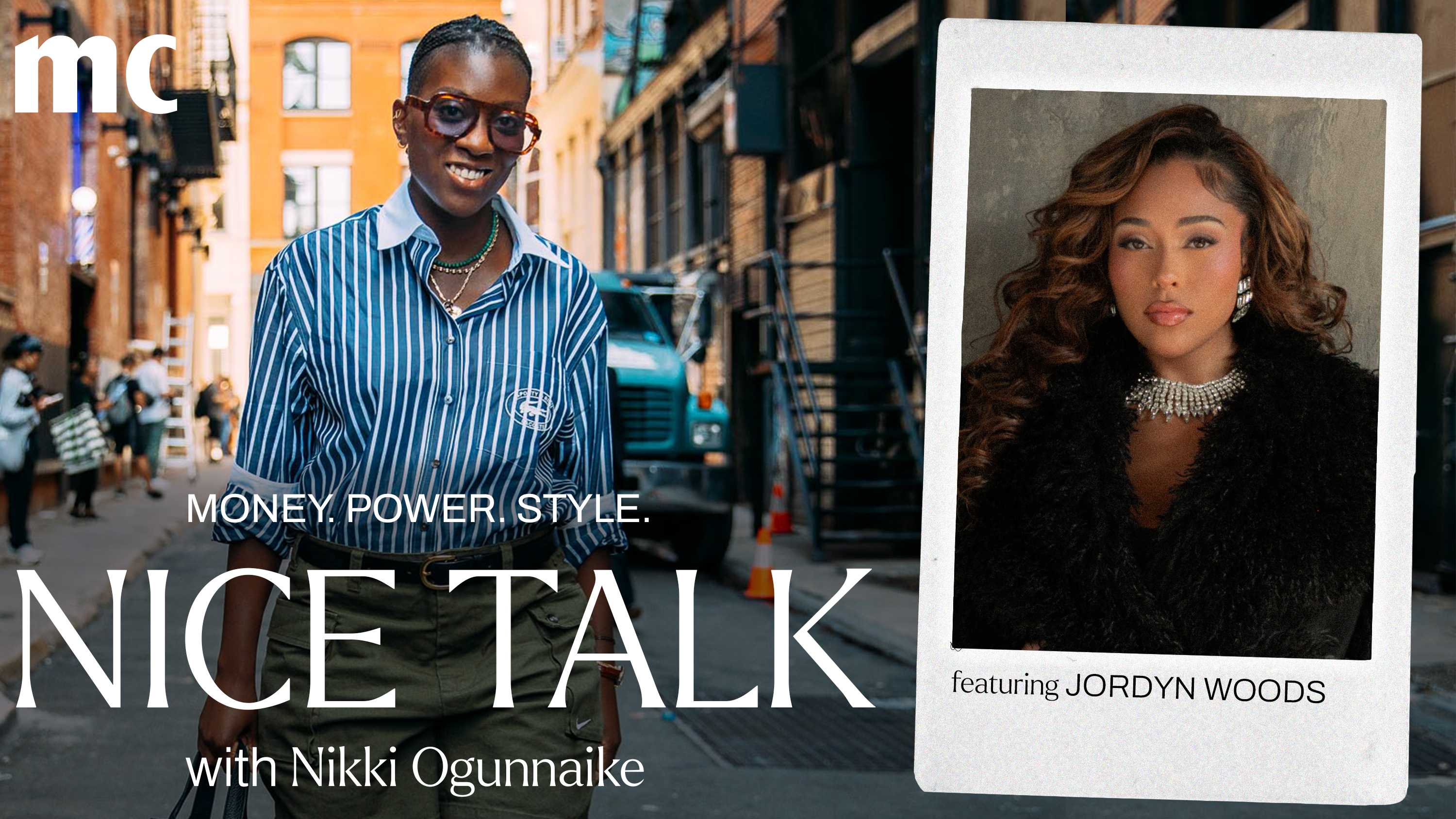 A photo of Nikki Ogunnaike with an inset photo of Jordyn Woods and text reading Money. Power. Style. Nice Talk with Nikki Ogunnaike