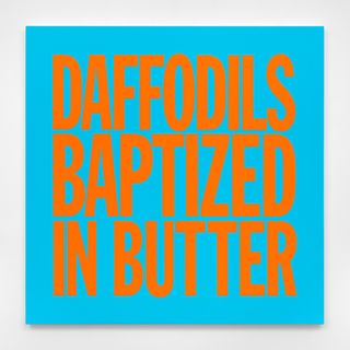 John Giorno, DAFFODILS BAPTIZED IN BUTTER (2017). Acrylic on canvas. 101.6 x 101.6 cm