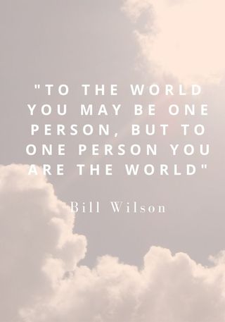 Quote by Bill Wilson about love, included as part of a round up of the best love quotes