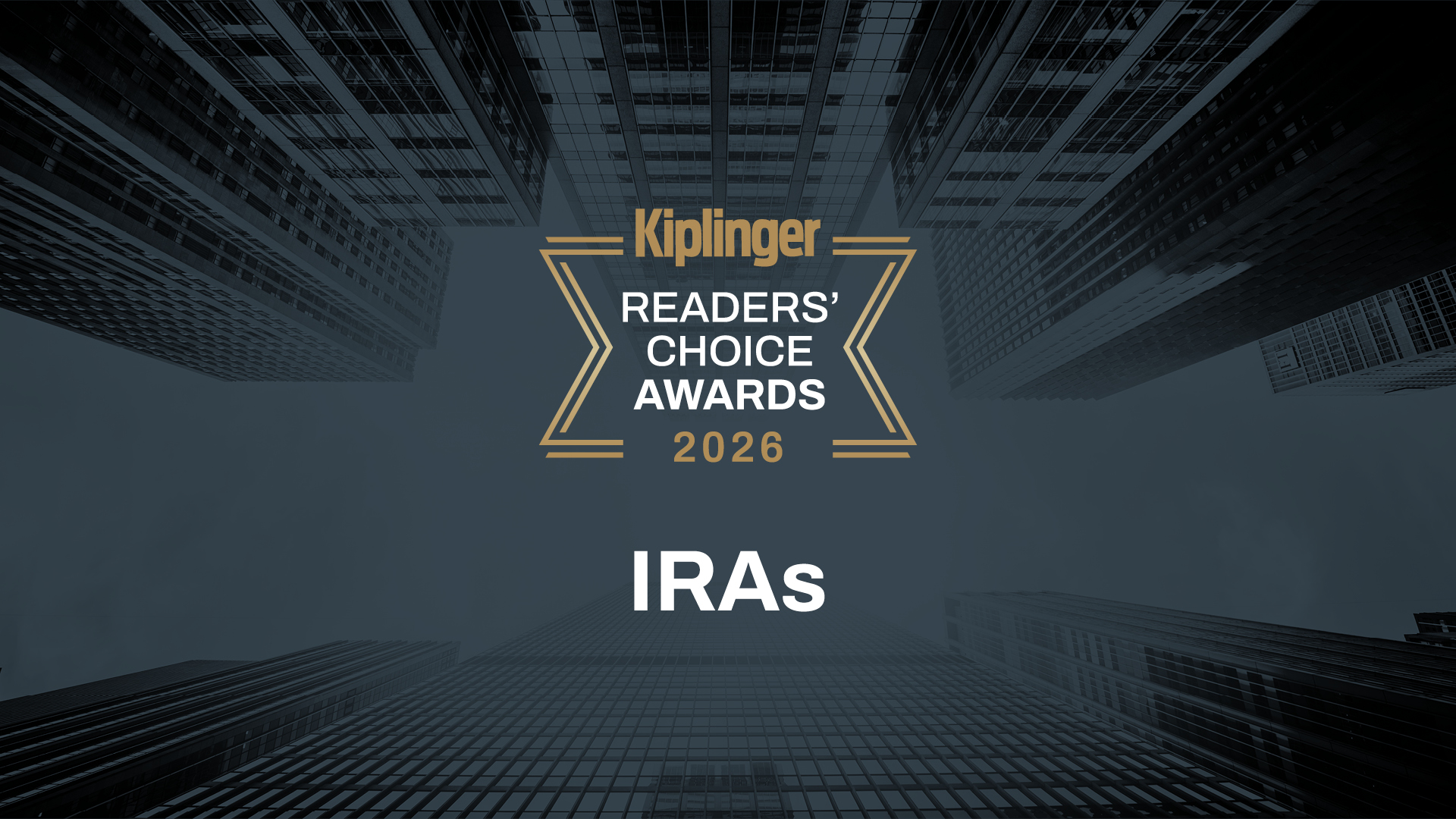 A graphic with the words &amp;quot;Kiplinger Readers' Choice Awards 2026 IRAs.&amp;quot;