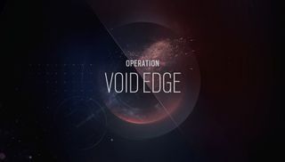 Rainbow Six Siege Operation Void Edge