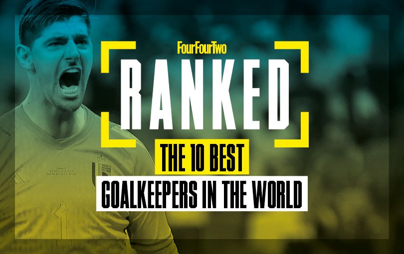 Best goalkeepers in the world top 10 ranked FourFourTwo