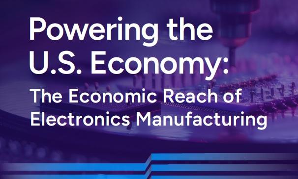 Study: U.S. Electronics Manufacturing Supports 5.2 Million Jobs and $1.8 Trillion in Output – TVTechnology