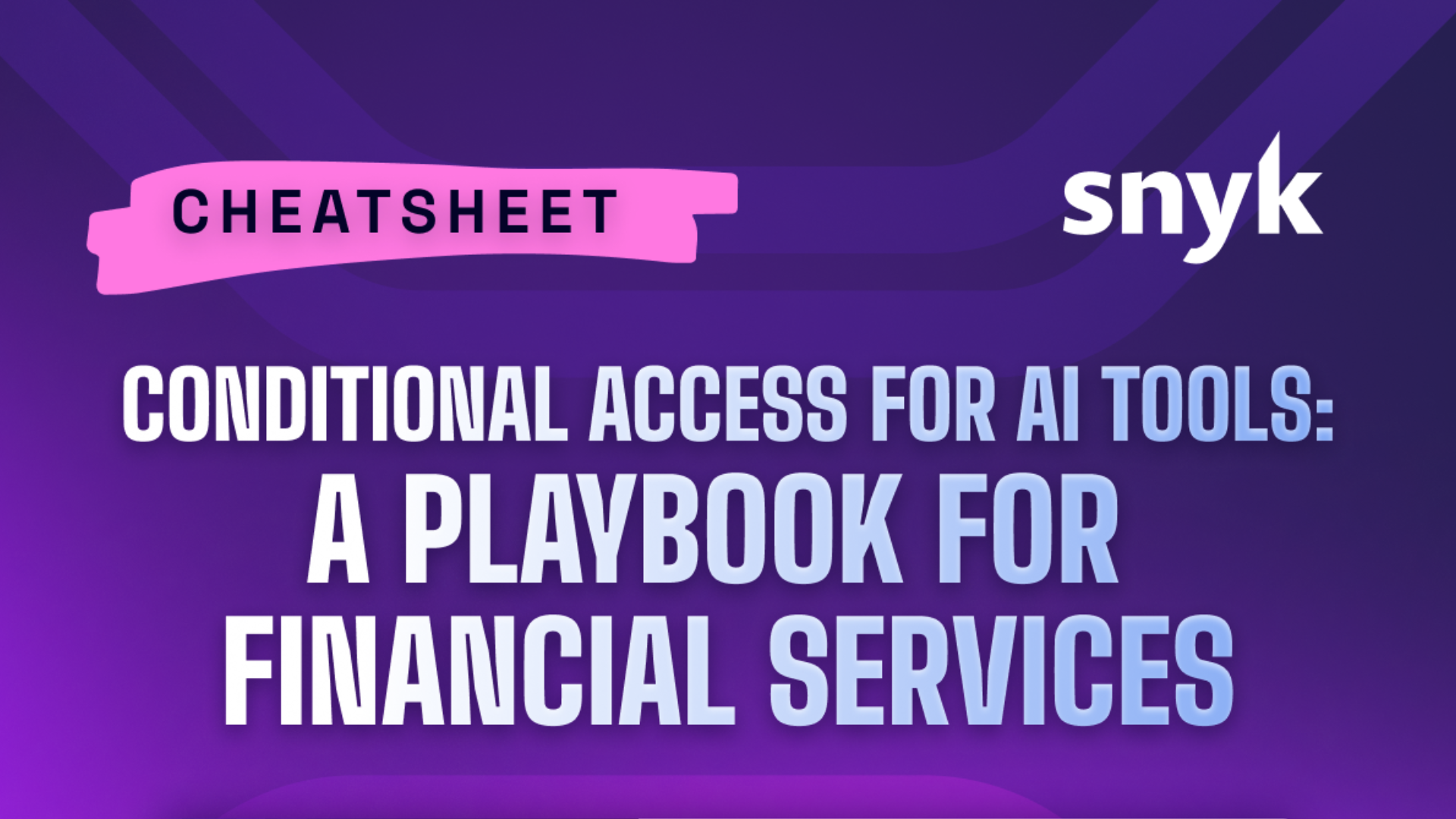 Conditional Access for AI Tools: A Playbook for Financial Services