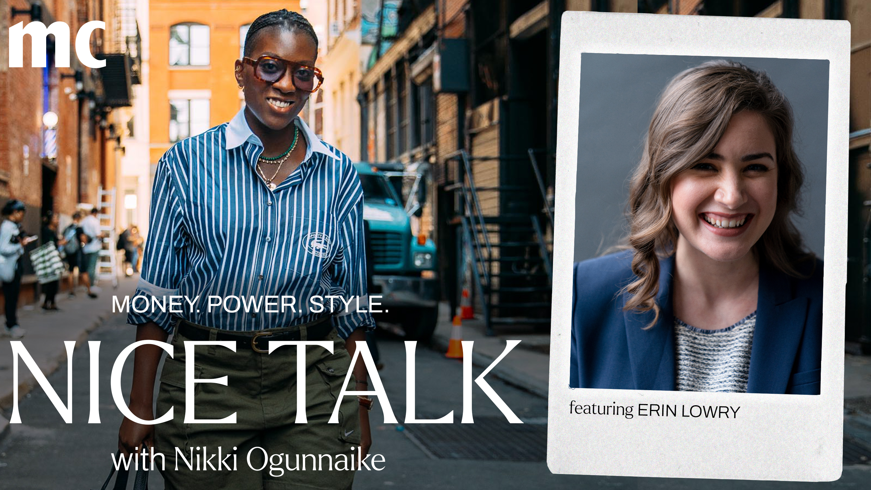 A photo of Nikki Ogunnaike with an inset photo of Erin Lowry and text reading "Money. Power. Style. Nice Talk with Nikki Ogunnaike"