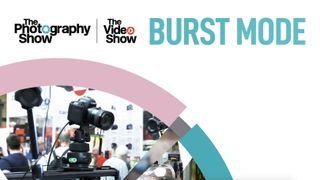 Welcome to The Photography Show: Burst Mode!