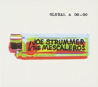Joe Strummer & The Mescaleros — Global a Go-Go